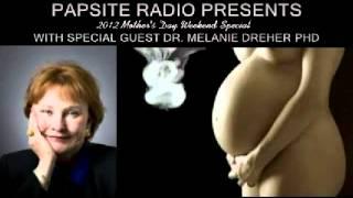 Dr. Melanie Dreher PHd Pt 3 PAPSITE RADIO- 2012