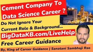 Cement Company To Data Science Career Transition | BigDataKB.com