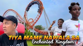 TIYA MAME NAWALA SA ENCHANTED KINGDOM!