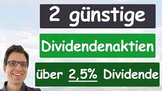 2 günstige Dividendenaktien (15,2% + 7,6% Dividendenwachstum & über 2,5% Dividendenrendite!) 36/2024