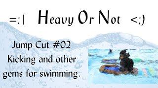 #02 - Heavy Or Not Jump Cut, Swim Drills and Training
