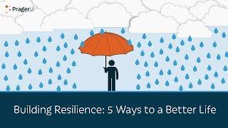 Building Resilience: 5 Ways to a Better Life | 5 Minute Video