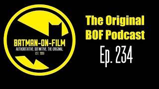 The Original BOF Podcast Ep. 234 | JOKER 2, THE PENGUIN, THE BATMAN SAGA and More!