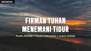 Firman Tuhan Menemani Tidur -  Audio Alkitab Menguatkan (Musik Instrument)