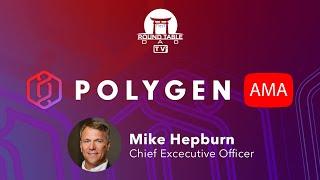 AMA with Polygen's Mike Hepburn, CEO