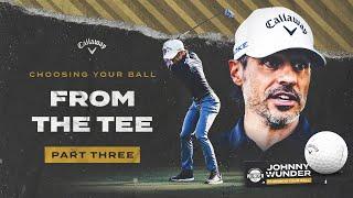 Chrome Tour Off The Tee | Choosing Your Ball Series - Part 3