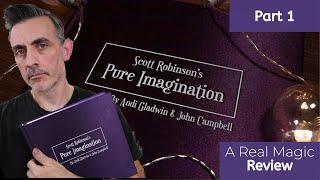 Scott Robinson's Pure Imagination by Andi Gladwin and John Campbell: Part 1