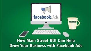 How Main Street ROI Can Help Grow Your Business with Facebook Ads