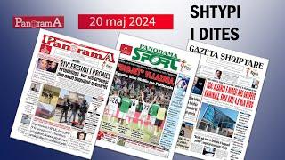 PANORAMA TV / Ja titujt kryesorë të gazetave për sot - 20 maj 2024