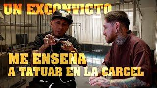 UN EXCONVICTO ME ENSEÑA A TATUAR EN LA CARCEL