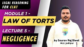 Tort of Negligence | Law of Torts | Lecture-5 | Legal Reasoning for CLAT & AILET