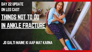 Ankle Fracture|Leg Cast|Day 22|Leg Plaster|Ankle fracture recovery|Things not to in leg cast|Ankle