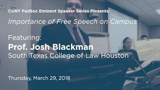 Importance of Free Speech on Campus [Prof. Josh Blackman]