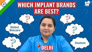 Top Dental Implant Brands in Delhi, India: 6 Brands for a Brand-New Smile!