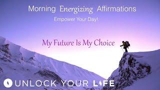 Morning Energizing Affirmations to Empower And Motivate You