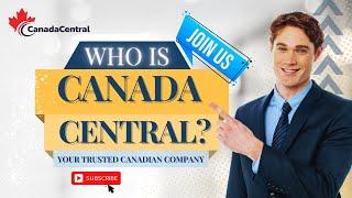 Canada Central: Your One-Stop Solution for Immigrating, Working or Studying in Canada in 2023