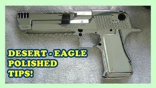 DESERT EAGLE 50AE POLISHING TIPS!