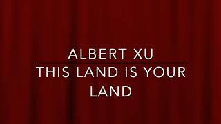 Albert Xu " This land is your land"