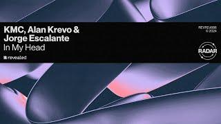 KMC, Alan Krevo & Jorge Escalante - In My Head