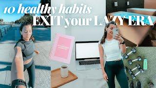 10 habits you NEED to EXIT your LAZY GIRL ERA in 2025: more ENERGY & MOTIVATION