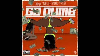 Go Dumb- HGO T$U FT HUNEY BRITT