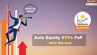 Axis Equity ETFs FoF: NFO Review—Should You Invest?