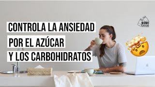 CÓMO CONTROLAR LOS ANTOJOS POR AZÚCAR Y CARBOHIDRATOS? | ANSIEDAD POR COMER | Manu Echeverri