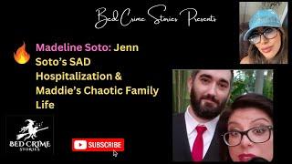 Madeline Soto: Jenn Soto's SAD Hospitalization & Avoiding the Public