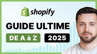 SHOPIFY : Comment Créer une boutique e-commerce de A à Z (2025) | TUTO COMPLET