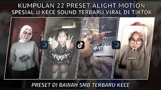 KUMPULAN 22 PRESET JJ ALIGHT MOTION SPESIAL JJ KECE SOUND TERBARU VIRAL TIKTOK | PRESET DI BAWAH 5MB