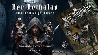 Ker Nethalas | Solo Playthrough | Part 9 | The Bloodstalker & The Epic Magic Gloves