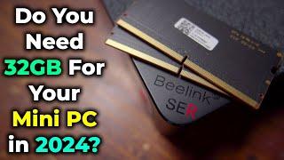 Should You Upgrade To 32GB of RAM in Your Mini PC In 2024? Beelink SER5 MAX RAM Upgrade Test