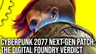 Cyberpunk 2077 Next-Gen Patch: The Digital Foundry Verdict