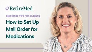 How Can I Set Up Mail Order for Medications?