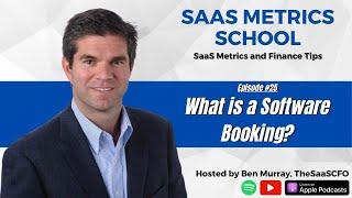 What is a Software Booking? | SaaS Metrics School | The SaaS CFO