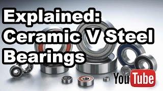 Ceramicspeed (Ceramic) bearings versus Steel Bearings... An engineering explanation