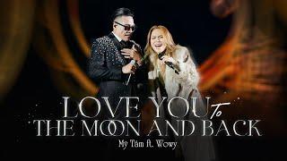 MỸ TÂM - LOVE YOU TO THE MOON AND BACK (ft. WOWY) (Live) | LIVESHOW TRI ÂM