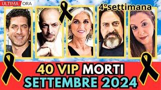 40 PERSONAGGI Famosi MORTI a SETTEMBRE 2024 (pt.4)