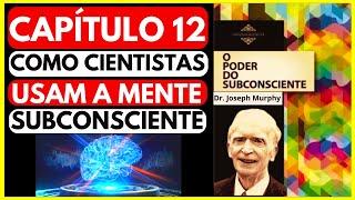 ATÉ OS CIENTISTAS USAM O PODER DO SUBCONSCIENTE, USE VOCÊ TAMBÉM E VERÁ MILAGRES ACONTECEREM!