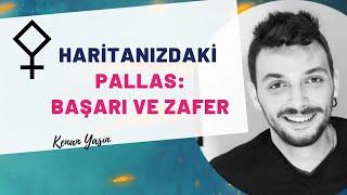 HARİTANIZDAKİ PALLAS: BAŞARI ve ZAFER | Kenan Yasin ile Astroloji