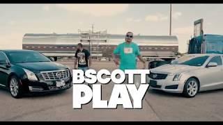 B.Scott | Play | (Official Music Video)