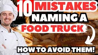 10 Mistakes to Avoid When Naming Your Food Truck [ AND WHAT YOU SHOULD DO ]