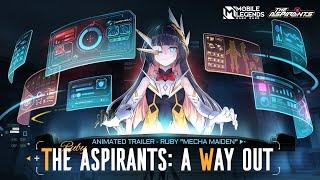 The Aspirants: A Way Out | Animated Trailer - Ruby "Mecha Maiden" | Mobile Legends: Bang Bang