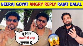 Neeraj Goyat Angry Reply Rajat Dalal । Rajat REPLY Neeraj Goyat Boxing Chellenge to Rajat Dalal