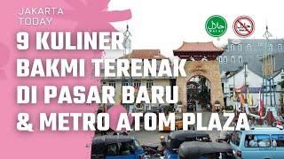 9 Kuliner Legendaris BAKMI di Pasar Baru & Metro Atom Plaza ~JAKARTA PUSAT