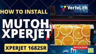 How to Install Mutoh Xperjet 1682SR Double Head Printing Machine!!!