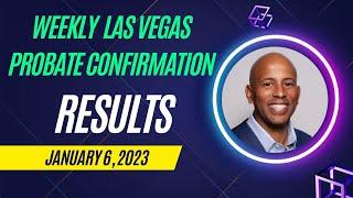 January 6, 2023- Weekly Las Vegas #Probate Court Property Sale Confirmation