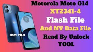 Motorola Moto G14 _XT2341-4 Flash File and NV Data File Read By Unlock Tool By GSM FOJI