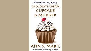 Chocolate Cream Cupcake and Murder FULL audiobook by Ann S. Marie - Dana Sweet Cozy Mystery Book 3