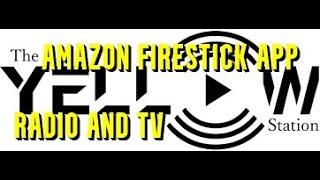 AMAZON FIRESTICK APP THE YELLOW STATION